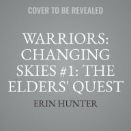 Title: Warriors: Changing Skies #1: The Elders' Quest, Author: Erin Hunter