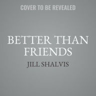 Title: Better Than Friends, Author: Jill Shalvis