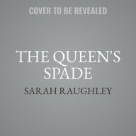 Title: The Queen's Spade, Author: Sarah Raughley