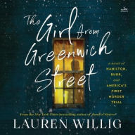 The Girl from Greenwich Street: A Novel of Hamilton, Burr, and America's First Murder Trial