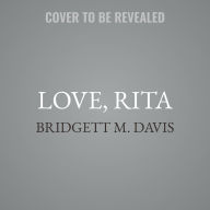 Title: Love, Rita: A Sister's Story, Author: Bridgett M. Davis