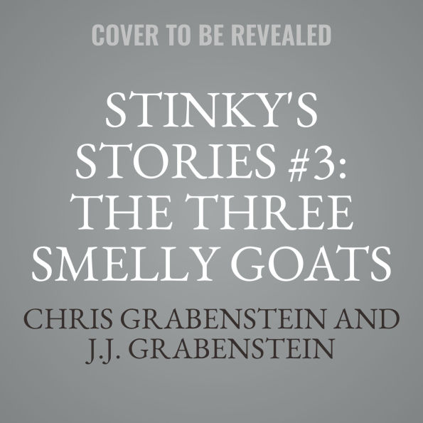 Stinky's Stories #3: The Three Smelly Goats Gruff