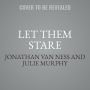 Let Them Stare