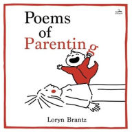 Title: Poems of Parenting, Author: Loryn Brantz