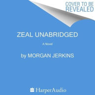 Title: Zeal: A Novel, Author: Morgan Jerkins