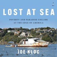 Title: Lost at Sea: Poverty and Paradise Collide at the Edge of America, Author: Joe Kloc