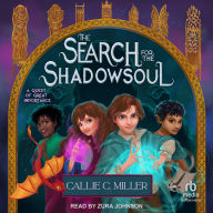 Title: The Search for the Shadowsoul: A Quest of Great Importance, Author: Callie C Miller