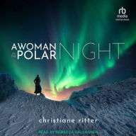 Title: A Woman in the Polar Night, Author: Christiane Ritter