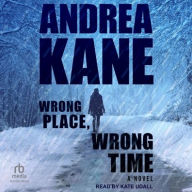 Title: Wrong Place, Wrong Time, Author: Andrea Kane