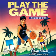 Title: Play the Game 1: The Hoop Con, Author: Amar Shah