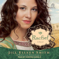 Title: Rachel: A Novel, Author: Jill Eileen Smith