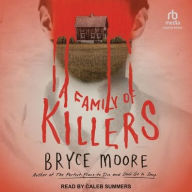 Title: A Family of Killers, Author: Bryce Moore