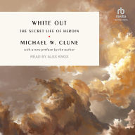 Title: White Out: The Secret Life of Heroin, Author: Michael W. Clune