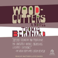 Title: Woodcutters, Author: Thomas Bernhard