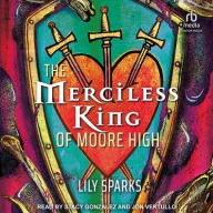 Title: The Merciless King of Moore High, Author: Lily Sparks