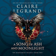 Title: Song of Ash and Moonlight, Author: Claire Legrand