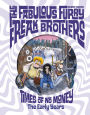 The Fabulous Furry Freak Brothers: Times of No Money And Other Stories