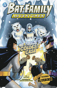 Title: Mr. Freeze's Coldest Case: Featuring Bluebird!, Author: Steve Korté