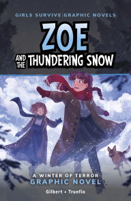 Title: Zoe and the Thundering Snow: A Winter of Terror Graphic Novel, Author: Julie Gilbert