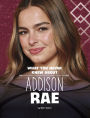 What You Never Knew About Addison Rae