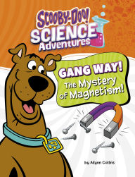 Ebook on joomla free download Gang Way! The Mystery of Magnetism!: A Scooby-Doo! Science Adventure 9798875214196  by Ailynn Collins (English Edition)