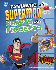 Title: Fantastic Superman Crafts and Projects, Author: Jessica Rusick