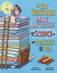 Alternative view 1 of A Tiny Vegetable, Many Mattresses, and the Science of the Princess and the Pea