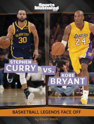 Title: Stephen Curry vs. Kobe Bryant: Basketball Legends Face Off, Author: Elliott Smith