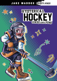 Title: Hysterical Hockey Jokes and Puns, Author: Jake Maddox
