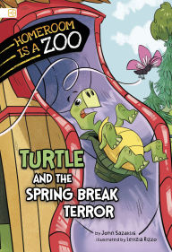 Title: Turtle and the Spring Break Terror, Author: John Sazaklis