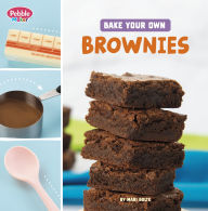 Title: Bake Your Own Brownies, Author: Mari Bolte