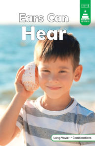 Title: Ears Can Hear, Author: Laura Stickney