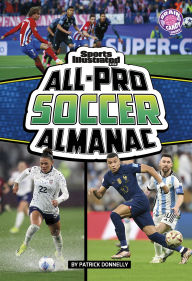 Title: Sports Illustrated Kids All-Pro Soccer Almanac, Author: Patrick Donnelly