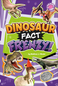 Title: Dinosaur Fact Frenzy!, Author: Mathew J. Wedel