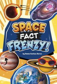 Title: Space Fact Frenzy!, Author: Emma Carlson Berne