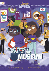 Title: The Spy in the Museum, Author: Bryan Patrick Avery
