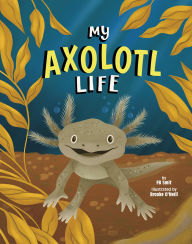 Title: My Axolotl Life, Author: FB Smit