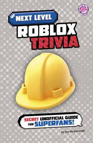 Title: Next Level Roblox Trivia: Secret Unofficial Guide for Superfans!, Author: Jim McDermott
