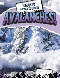 Title: Worst of the Worst Avalanches!, Author: Aaron Sautter