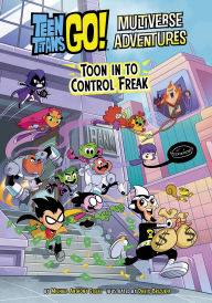 Title: Toon in to Control Freak, Author: Michael  Anthony Steele