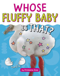 Title: Whose Fluffy Baby Is That?, Author: Christianne Jones
