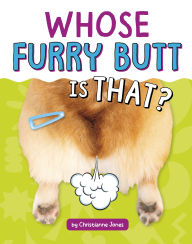 Title: Whose Furry Butt Is That?, Author: Christianne Jones