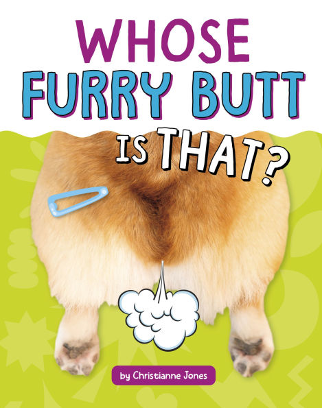 Whose Furry Butt Is That?