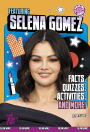 Featuring Selena Gomez: Facts, Quizzes, Activities, and More!