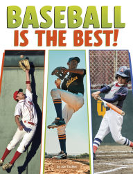 Title: Baseball Is the Best!, Author: Joe Tischler