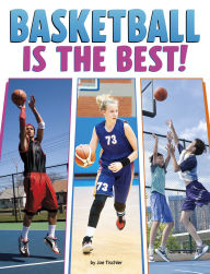 Title: Basketball Is the Best!, Author: Joe Tischler