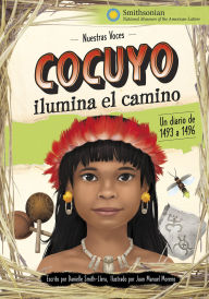 Title: Cocuyo ilumina el camino: Un diario de 1493 a 1496, Author: Danielle Smith-Llera