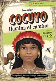 Title: Cocuyo ilumina el camino: Un diario de 1493 a 1496, Author: Danielle Smith-Llera