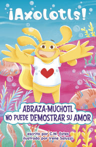 Title: Abraza-Muchotl no puede demostrar su amor, Author: C.W. Estes