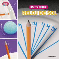 Title: Haz tu propio reloj de sol, Author: Mari Bolte